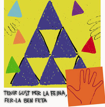 Tenir gust per la feina, fer-la ben feta